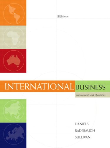 International Business: Environments and Operations - John Daniels, Lee Radebaugh, Daniel Sullivan