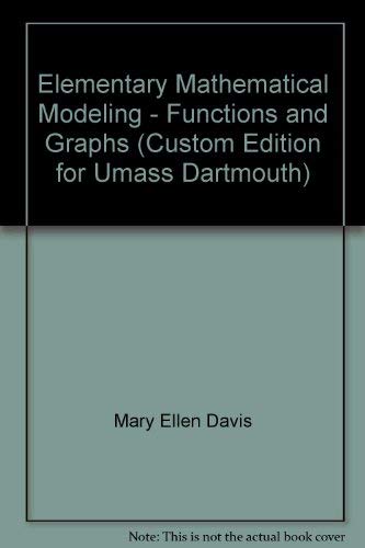 9780536399786: Elementary Mathematical Modeling - Functions and Graphs (Custom Edition for Umass Dartmouth)