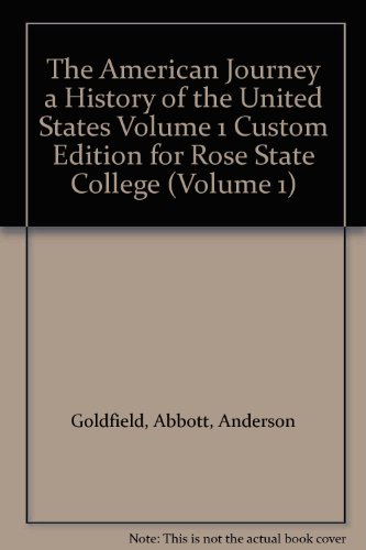 9780536400680: The American Journey a History of the United States Volume 1 Custom Edition for Rose State College (Volume 1)