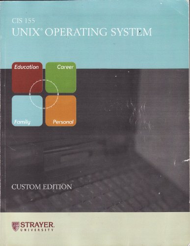 Imagen de archivo de CIS 155 Unix Operating System Custom Edition Strayer University CIS155 [Paper. a la venta por Wonder Book