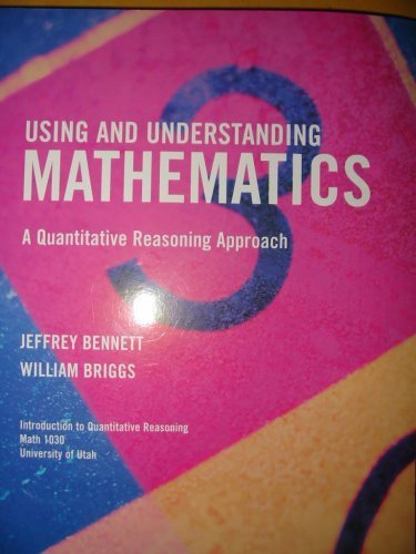 Stock image for Using and Understanding Mathematics A Quantitative Reasoning Approach (Introduction to Quantitative Reasoning, Math 1030, CUSTOM EDITION for University of Utah) for sale by ThriftBooks-Dallas