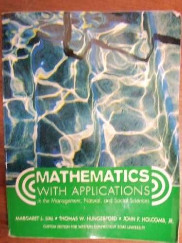 Beispielbild fr Mathematics with Applications in the Management, Natural, and Social Sciences Custom Edition for Western Connecticut State University zum Verkauf von ThriftBooks-Dallas