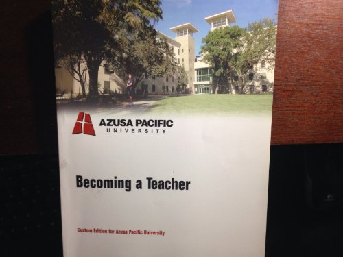 Imagen de archivo de Becoming a Teacher (Custom edition for Azusa Pacific University) a la venta por Better World Books