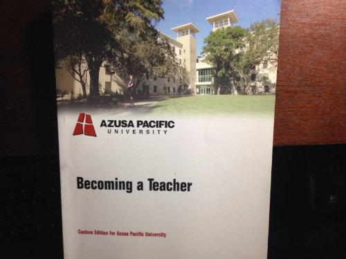 Stock image for Becoming a Teacher (Custom edition for Azusa Pacific University) for sale by Better World Books