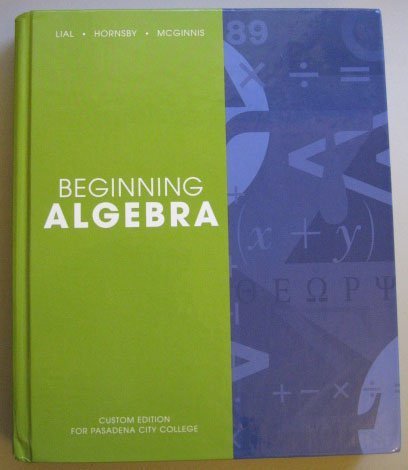 Beispielbild fr Beginning Algebra (Beginning Algebra, Tenth Edition, Custom Edition for Pasadena City College) zum Verkauf von Books From California