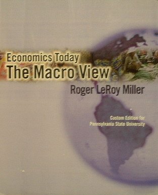 Stock image for Economics Today: The Macro View (Custom Edition for Pennsylvania State University) for sale by Better World Books