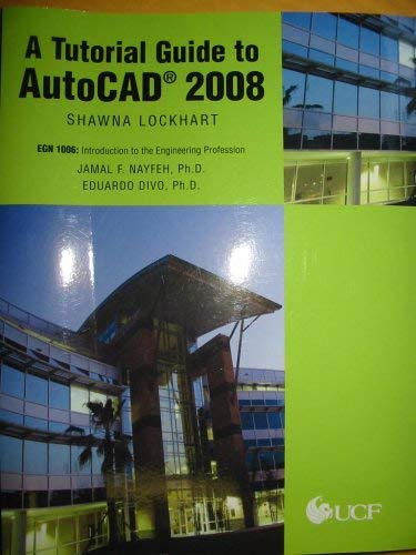 Stock image for A Tutorial Guide To Autocad 2008 Egn 1006: Introduction To The Engineering Profession ; 9780536490094 ; 0536490090 for sale by APlus Textbooks