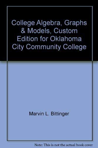 Stock image for College Algebra, Graphs & Models, Custom Edition for Oklahoma City Community College for sale by HPB-Red