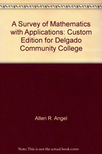 9780536533678: A Survey of Mathematics with Applications: Custom Edition for Delgado Community College