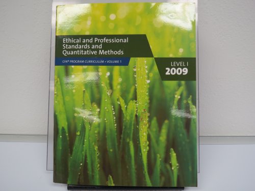 Imagen de archivo de Ethical and Professional Standards and Quantitative Methods: Volume 1 - Level 1 - 2009 (CFA Program Curriculum - Volume 1) a la venta por SecondSale