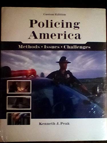 Stock image for Policing America Methods, Issues, Challenges (Custom Edition for University of Nevada, Reno) for sale by Wonder Book
