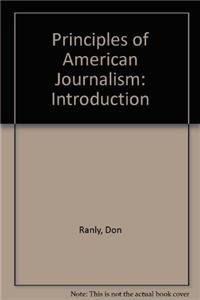 Stock image for Principles of American Journalism: Introduction Ranly, Don for sale by GridFreed