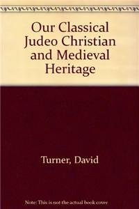 Our Classical Judeo Christian and Medieval Heritage (9780536579492) by [???]