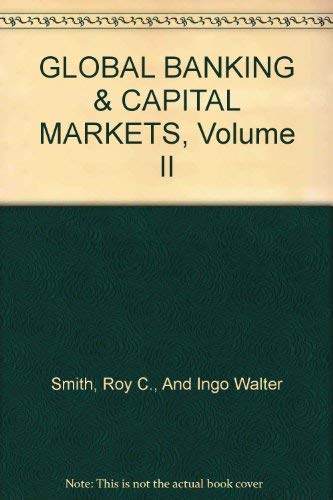 Stock image for GLOBAL BANKING & CAPITAL MARKETS, Volume II for sale by Walk A Crooked Mile Books