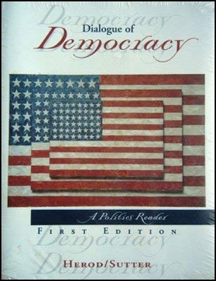 Beispielbild fr Dialogue of Democracy: A Politics Reader, 1st Edition zum Verkauf von HPB-Red