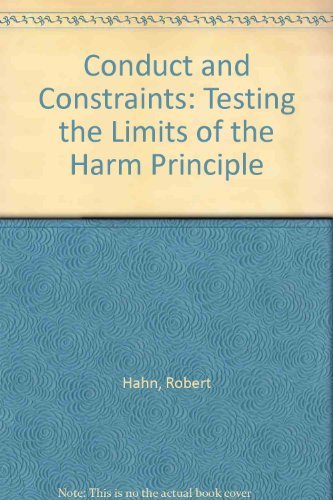 9780536592743: Conduct and Constraints: Testing the Limits of the Harm Principle