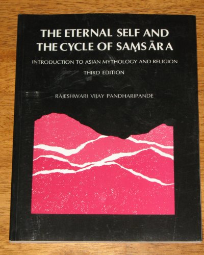 Imagen de archivo de The eternal self and the cycle of sam?sa?ra: Introduction to Asian mythology and religion a la venta por Wonder Book