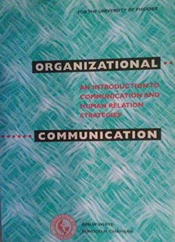 Imagen de archivo de Organizational Communication : An Introduction to Communication and Human Relations Strategies a la venta por Better World Books