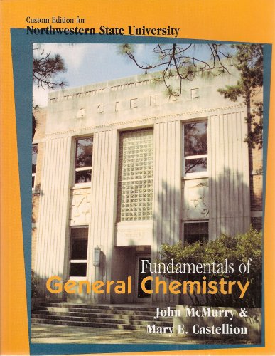 Fundamentals of General Chemistry - Custom Edition for Northwestern State University (9780536595850) by John McMurry