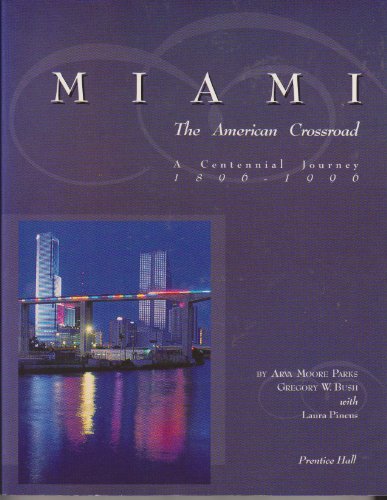 Stock image for Miami, the American crossroad: A centennial journey, 1896-1996 for sale by Irish Booksellers