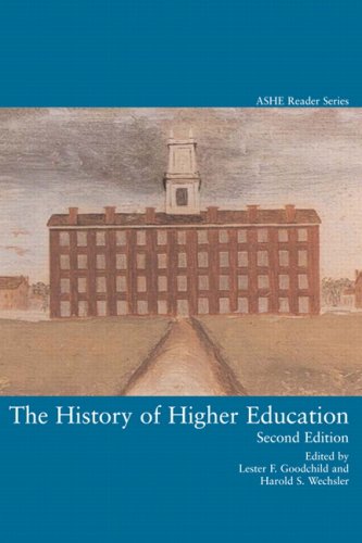 History of Higher Education (2nd Edition) (9780536598691) by Association For The Study Of Higher Education, -; Goodchild, Lester; Wechsler, Harold