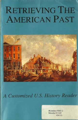 Stock image for Retrieving the American Past a Customized U. S. History Reader. for sale by HPB-Red