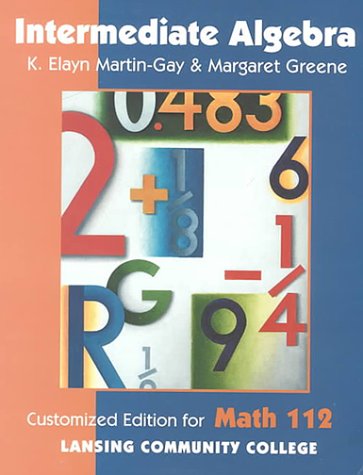 Intermediate Algebra: Math 112 (9780536603562) by Martin-Gay, K. Elayn; Greene, Margaret