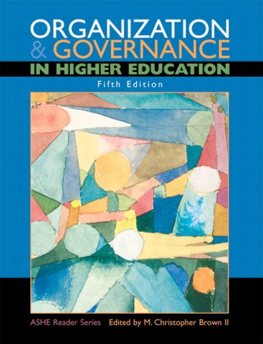 Organization and Governance in Higher Education (5th Edition) (9780536607492) by Association For The Study Of Higher Education; Brown, M. Christopher