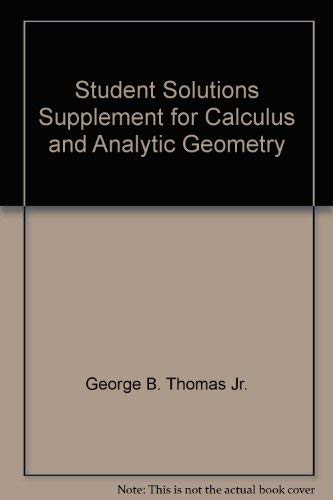 Stock image for Student Solutions Supplement for Calculus and Analytic Geometry for sale by -OnTimeBooks-