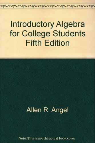 Introductory Algebra for College Students Fifth Edition (9780536632401) by Allen R. Angel