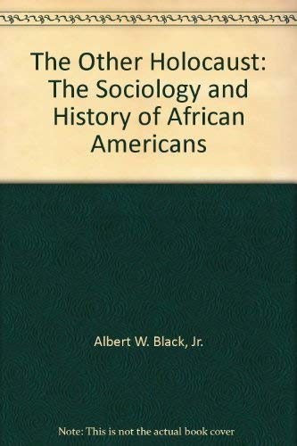 Stock image for The Other Holocaust: The Sociology and History of African Americans for sale by HPB-Red