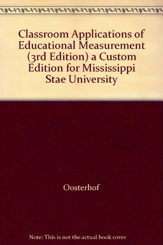 Stock image for Classroom Applications of Educational Measurement, 3rd Edition: A Custom Edition for Mississippi State University for sale by Tiber Books