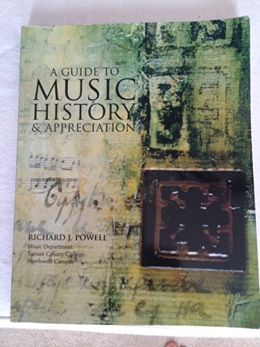 A Guide To Music History & Appreciation (9780536703156) by Richard J. Powell