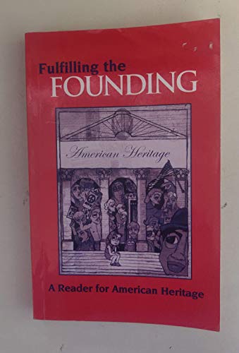 Stock image for Fulfilling the Founding (American Heritage) for sale by -OnTimeBooks-
