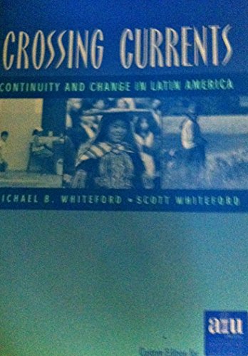 Crossing Currents (Continuity and change in Latin America) (9780536726414) by Michael B. Whiteford