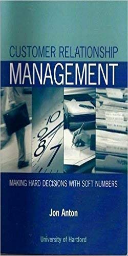 9780536726490: Customer Relationship Management: Making Hard Decisions with Soft Numbers (University of Hartford Edition)