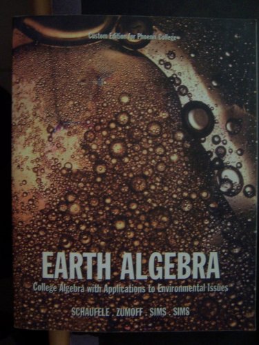 Imagen de archivo de Earth Algebra (college Algebra with Applications to Enviromental Issues) a la venta por Bookmans