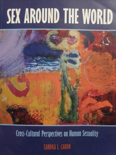 Stock image for Sex around the world: Cross-cultural perspectives on human sexuality for sale by BooksRun