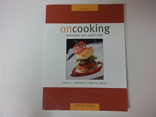 Stock image for On Cooking (Techniques From Expert Chefs) (Volume 1 Custom Edition) for sale by Better World Books: West