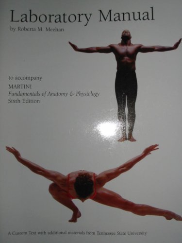 Laboratory Manual to Accompany Martini Fundamentals of Anatomy & Physiology Sixth Edition (9780536738233) by Roberta M. Meehan