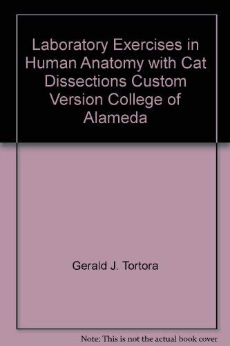 Stock image for Laboratory Exercises in Human Anatomy with Cat Dissections Custom Version College of Alameda for sale by HPB-Red