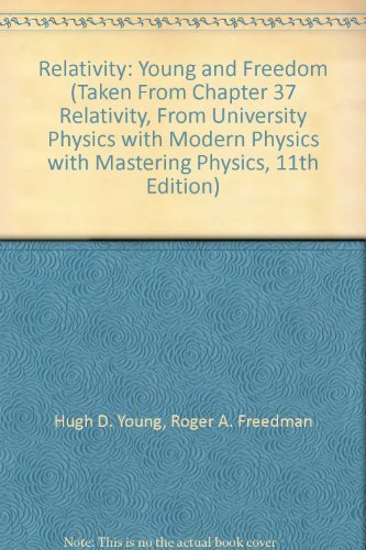 Beispielbild fr Relativity: Young and Freedom (Taken From Chapter 37 "Relativity," From University Physics with Modern Physics with Mastering Physics, 11th Edition) zum Verkauf von SecondSale