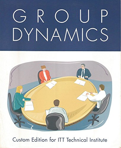 Stock image for Group Dynamics, Custom Edition for ITT Technical Institute for sale by a2zbooks