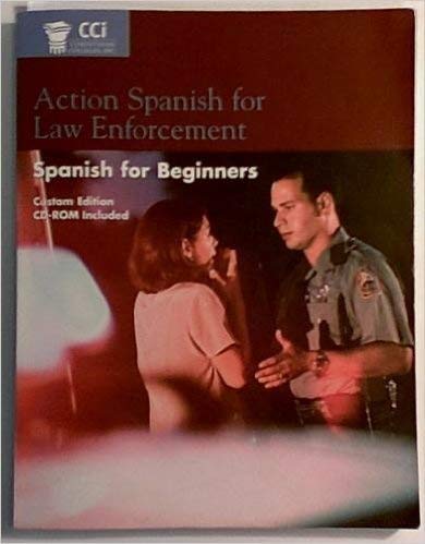 Stock image for Action Spanish for Law Enforcement: Spanish for Beginners (Custom Edition: Corinthian Colleges Inc.) for sale by Goodwill Books