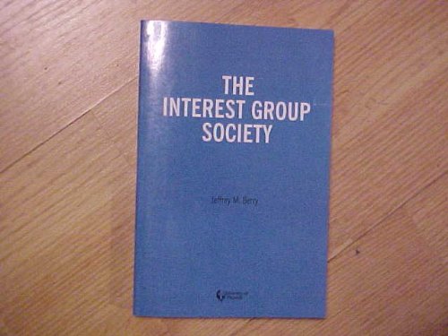 The Interest Group Society, Third 3rd Edition (9780536758576) by Jeffrey M. Berry