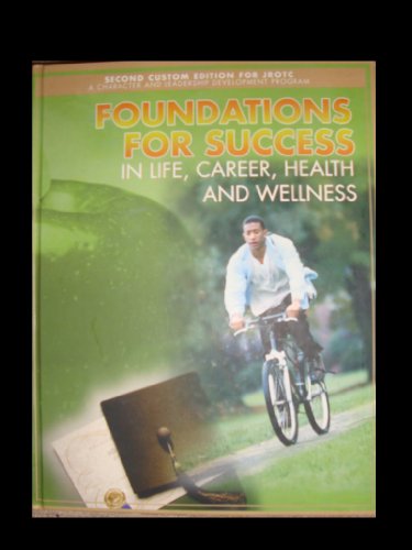 Beispielbild fr Foundations for Success in Life, Career, Health and Wellness (2nd Custom Edition for JROTC) zum Verkauf von ThriftBooks-Dallas