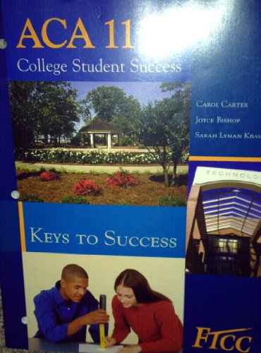 ACA 111 College Student Success: Keys to Success (Fayetteville Tech Community College) (9780536818614) by Carol Carter; Joyce Bishop; Sarah Lyman Kravits