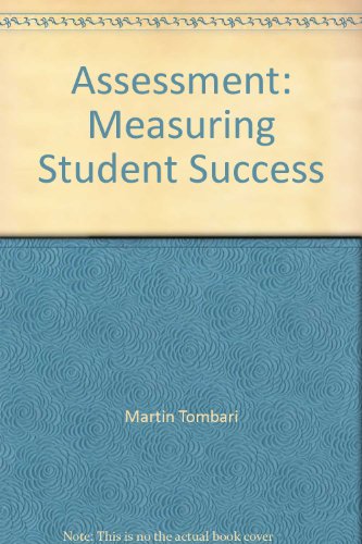 Assessment: Measuring Student Success (9780536821287) by Martin Tombari