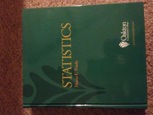 Statistics Custom Edition (Elementary Statistics, Oakton Community College) (9780536827852) by Mario F.Triola