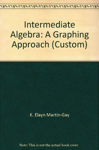 Stock image for Intermediate Algebra: A Graphing Approach (Custom) for sale by HPB-Red